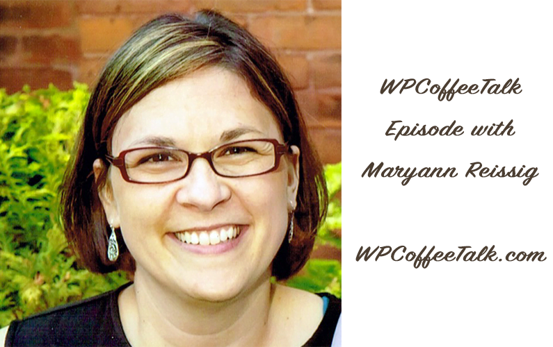 WPCoffeeTalk episode with Maryann Reissig
