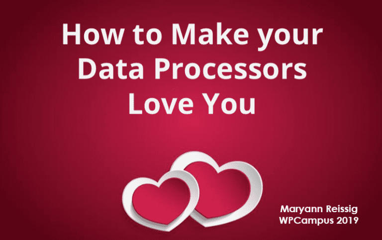 Gravity Forms conference Session - How to Make your Data Processors Love You