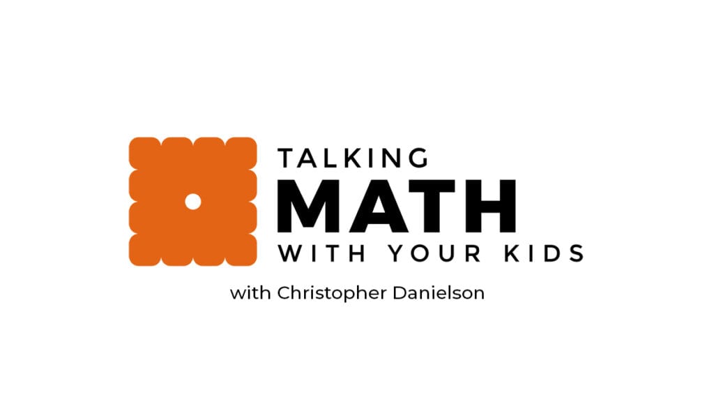talking math with your kids with Christopher Danielson